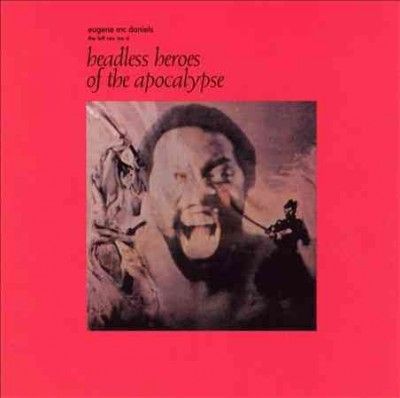 Eugene Mcdaniels - Headless Heros Of The Apocalypse (Vinyl)