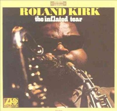 Roland Kirk - Inflated Tear (Vinyl)
