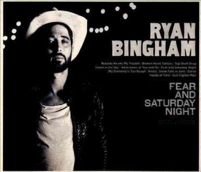 Ryan Bingham - Fear And Saturday Night (CD)
