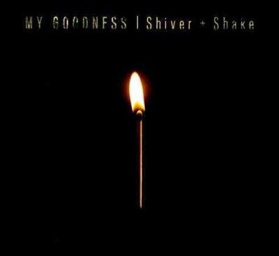 My Goodness - Shiver And Shake (Vinyl)