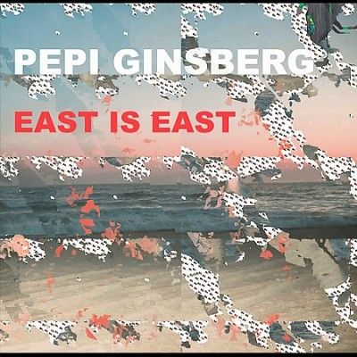 Pepi Ginsberg - East Is East (Vinyl)