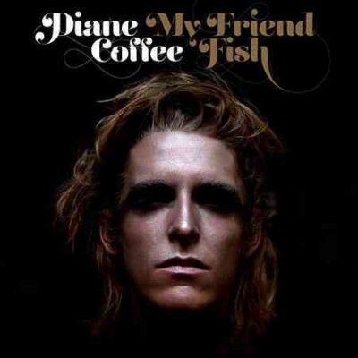 Diane Coffee - My Friend Fish (Vinyl)