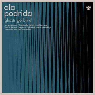 Ola Podrida - Ghosts Go Blind (Vinyl)