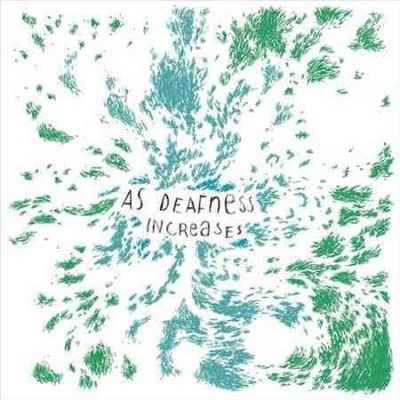 As Deafness Increase - As Deafness Increases (Vinyl)