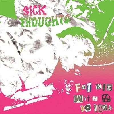Sick Thoughts - Fat Kid With A 10 Inch (Vinyl)