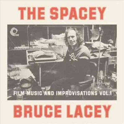 Bruce Lacey - Spacey Bruce Lacey: Film Music And Imp (Vinyl)