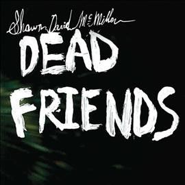 Shawn Davi Mcmillen - Dead Friends (Vinyl)