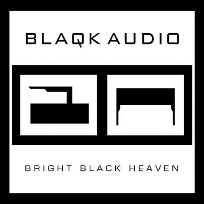 Blaqk Audio - Bright Black Heaven (Vinyl)