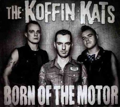 Koffin Kats - Born Of The Motor (Vinyl)