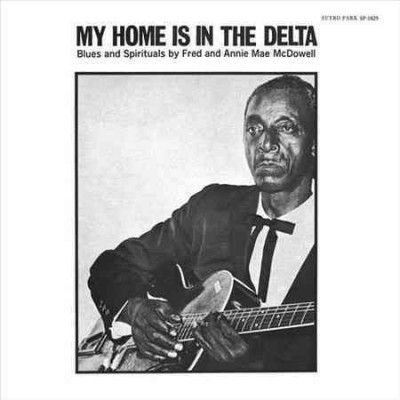 Mississipp Mcdowell - My Home Is In The Delta (Vinyl)
