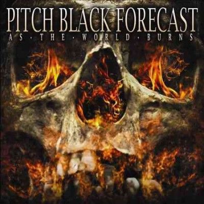 Pitch Black Forecast - As The World Burns (Vinyl)