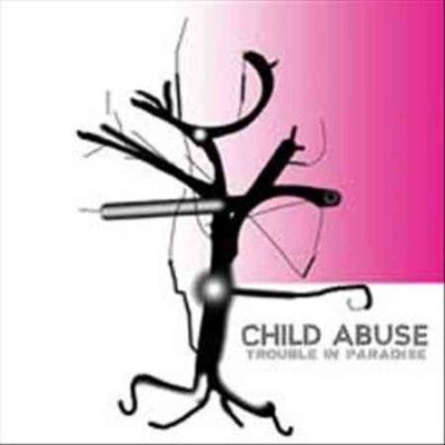 Child Abuse - Trouble In Paradise (Vinyl)