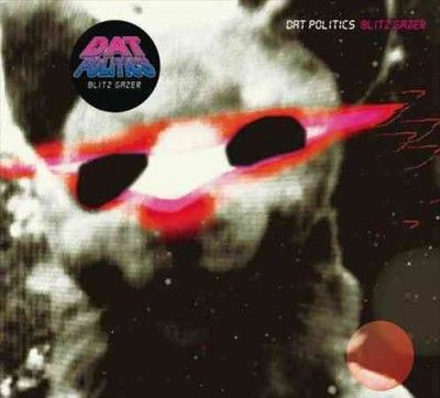 Dat Politics - Blitz Gazer (Vinyl)