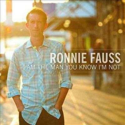 Ronnie Fauss - I Am The Man You Know I'm Not (Vinyl)
