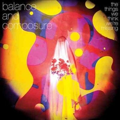 Balance And Composur - Things We Think We're Missing (Vinyl)