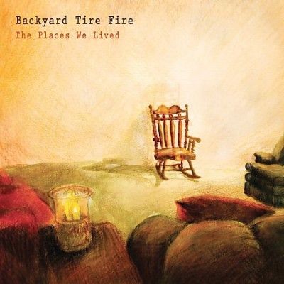 Backyard Tire Fire - Places We Lived (Vinyl)