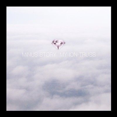 Minus Story - My Ion Truss (Vinyl)