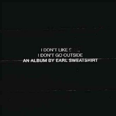 I Don't Like Shit, I Don't Go Outside: An Album By Earl Sweatshirt (CD)