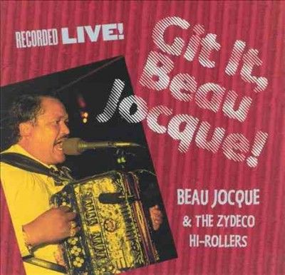 Beau Jocque - Git It, Beau Jocque! (CD)
