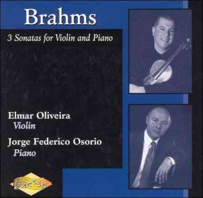 Elmar Oliveira - Brahms: 3 Sonatas For Violin &amp; Piano (CD)