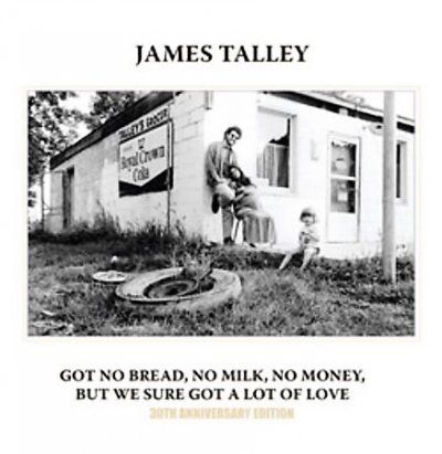 James Talley - Got No Bread No Milk No Money But (CD)