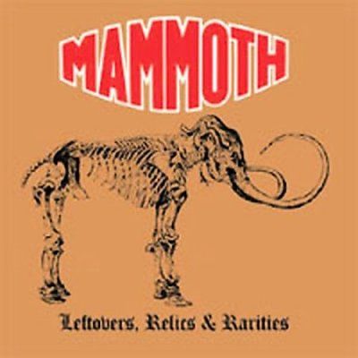 Mammoth - Leftovers Relics &amp; Rarities (CD)