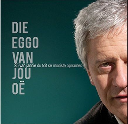 Jannie Du Toit - Die Eggo Van Jou Oe (CD)