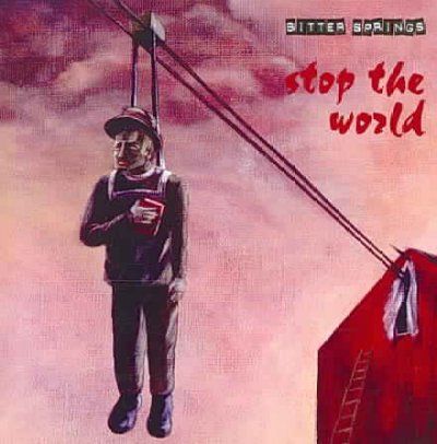 Bitter Springs - Stop The World (CD)