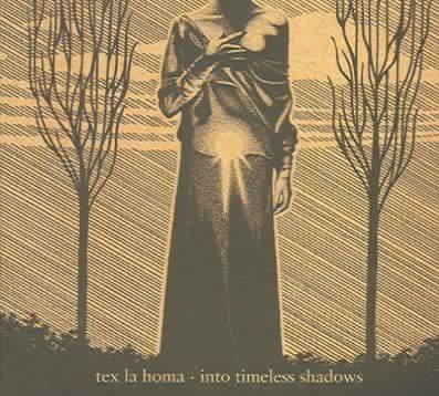 Tex La Homa - Into Timeless Shadows (CD)