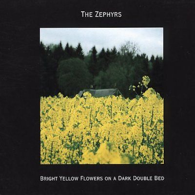Zephyrs - Bright Yellow Flowers On A Dark Doubl (CD)