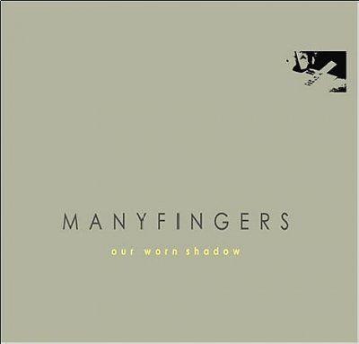 Manyfingers - Our Worn Shadow (CD)
