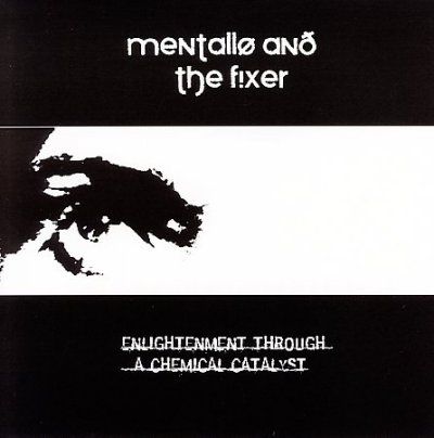 Mentallo &amp; The Fixer - Enlightenment Through A Chemical Cata (CD)