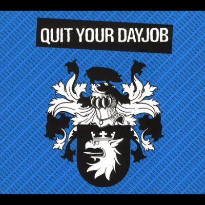 Quit Your Day Job (CD / Album)