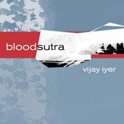 Vijay Iyer - Blood Sutra (CD)