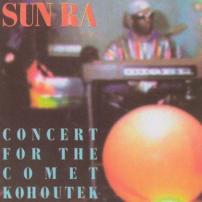 Sun Ra - Concert For The Comet Kohoutek (CD)