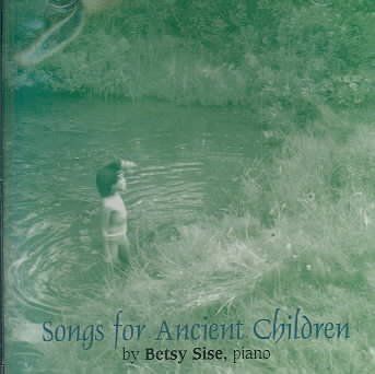Betsy Sise - Songs For Ancient Children (CD)
