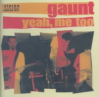 Gaunt - Yeah Me Too (CD)