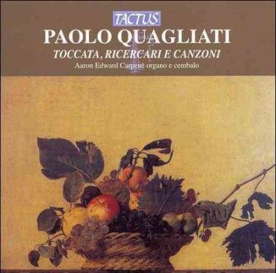 Paolo Quagliati: Toccata, Ricercari E Canzoni (CD / Album)