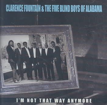 Clarence Fountain - I'm Not That Way Anymore (CD)