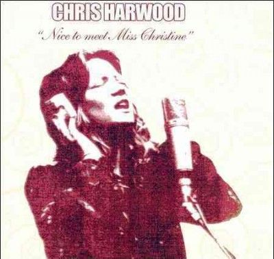 Chris Harwood - Nice To Meet Miss Christine (CD)
