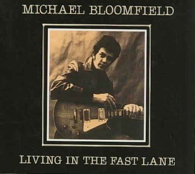 Mike Bloomfield - Living In The Fast Lane (CD)