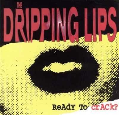 Dripping Lips - Ready To Crack (CD)