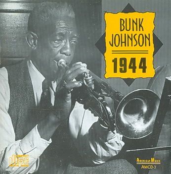 Bunk Johnson - Bunk Johnson 1944 (CD)