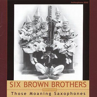 Six Brown Brothers - Those Moaning Saxophones (CD)