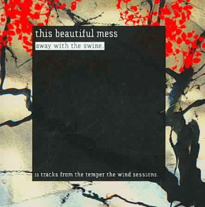 This Beautiful Mess - Away With The Swine (CD)
