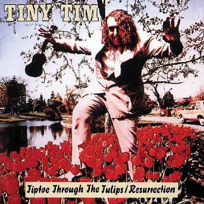 Tiny Tim - Tiptoe Through Tulips/resurrection (CD)