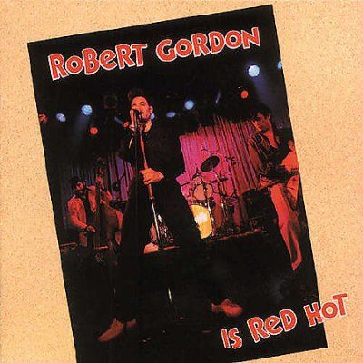 Robert Gordon - Is Red Hot (CD)