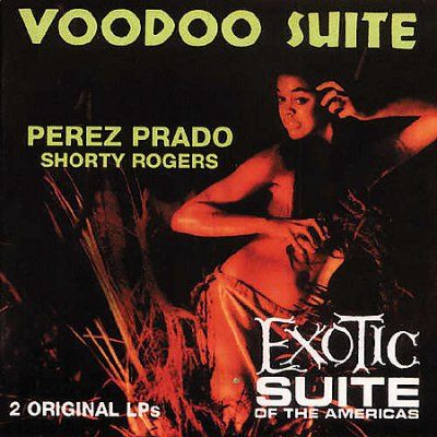 Perez Prado - Voodoo Suite/exotic Suite (CD)