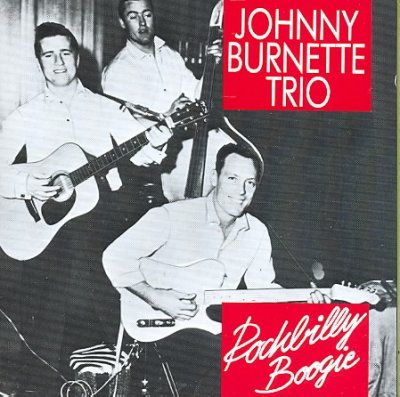 Johnny Burnette Trio - Rockabilly Boogie (CD)
