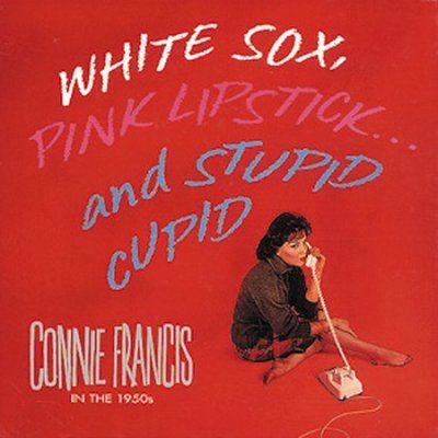 Connie Francis - White Sox Pink Lipstick And Stupid Cu (CD)
